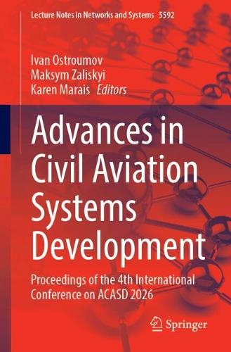 Advances in Civil Aviation Systems Development: Proceedings of the 4th International Conference on ACASD 2026.