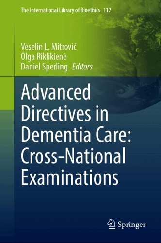 Advanced Directives in Dementia Care: Cross-National Examinations.