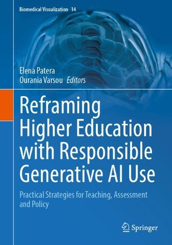 Reframing Higher Education with Responsible Generative AI Use: Practical Strategies for Teaching, Assessment and Policy.