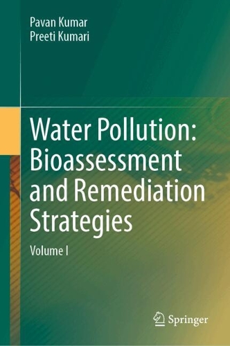Water Pollution: Bioassessment and Remediation Strategies: Volume I.