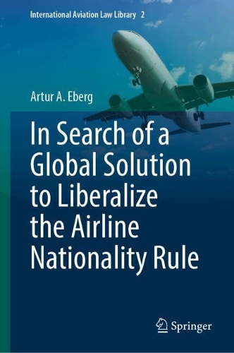 In Search of a Global Solution to Liberalize the Airline Nationality Rule.