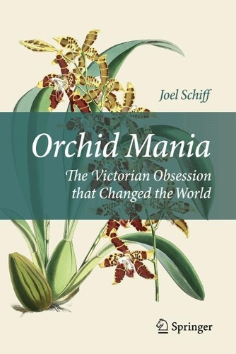 Orchid Mania: The Victorian Obsession that Changed the World.