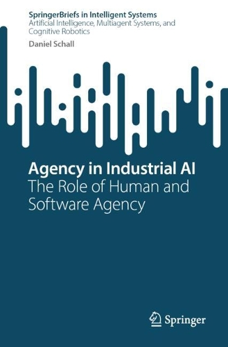 Agency in Industrial AI: The Role of Human and Software Agency.