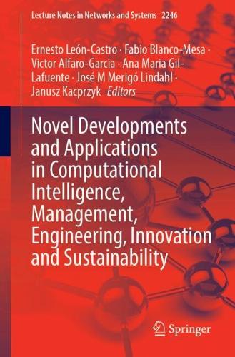 Novel Developments and Applications in Computational Intelligence, Management, Engineering, Innovation and Sustainability.