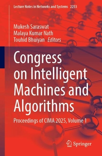 Congress on Intelligent Machines and Algorithms: Proceedings of CIMA 2025, Volume 1.