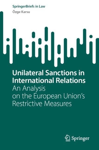 Unilateral Sanctions in International Relations: An Analysis on the European Union's Restrictive Measures.