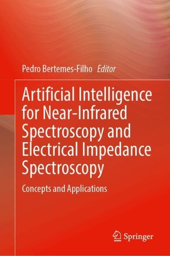Artificial Intelligence for Near-Infrared Spectroscopy and Electrical Impedance Spectroscopy: Concepts and Applications.