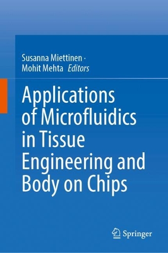 Applications of Microfluidics in Tissue Engineering and Body on Chips.