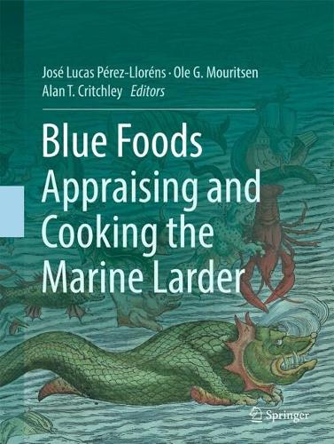 Blue Foods: Appraising and Cooking the Marine Larder.