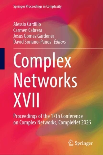 Complex Networks XVII: Proceedings of the 17th Conference on Complex Networks, CompleNet 2026.