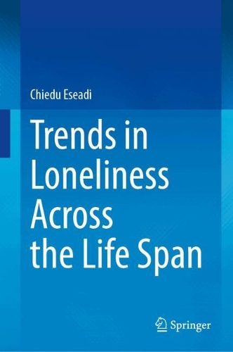 Trends in Loneliness Across the Life Span.