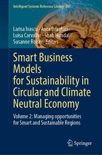 Smart Business Models for Sustainability in Circular and Climate Neutral Economy: Volume 2: Managing opportunities for Smart and Sustainable Regions.
