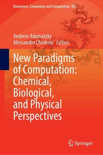 New Paradigms of Computation: Chemical, Biological, and Physical Perspectives.
