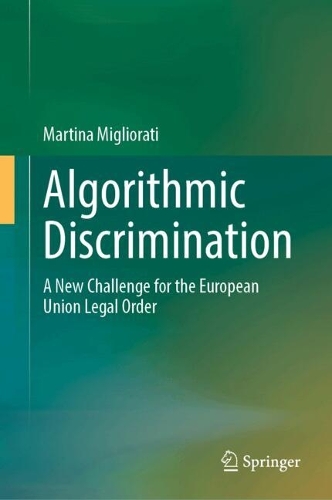 Algorithmic Discrimination: A New Challenge for the European Union Legal Order.