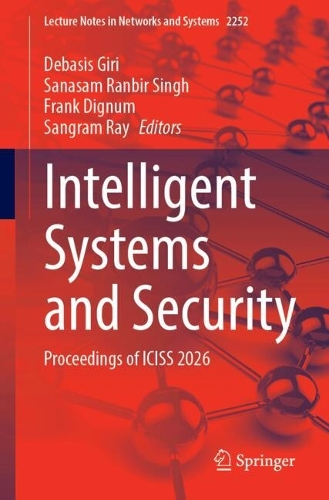 Intelligent Systems and Security: Proceedings of ICISS 2026.