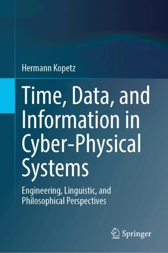 Time, Data, and Information in Cyber-Physical Systems: Engineering, Linguistic, and Philosophical Perspectives.