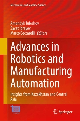 Advances in Robotics and Manufacturing Automation: Insights from Kazakhstan and Central Asia.