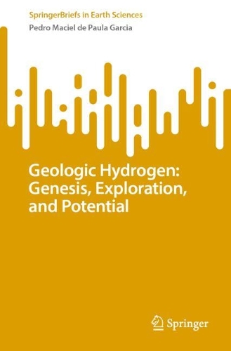 Geologic Hydrogen: Genesis, Exploration, and Potential.
