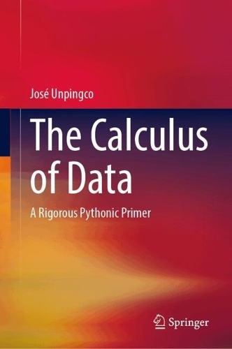 The Calculus of Data: A Rigorous Pythonic Primer.