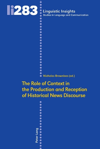 The Role of Context in the Production and Reception of Historical News Discourse.