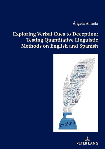 Exploring Verbal Cues to Deception: Testing Quantitative Linguistic Methods on English and Spanish.