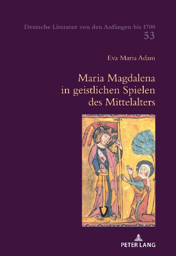 Maria Magdalena in geistlichen Spielen des Mittelalters.