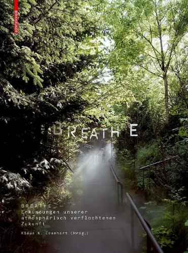 Breathe: Erkundungen unserer atmosphaerisch verflochtenen Zukunft