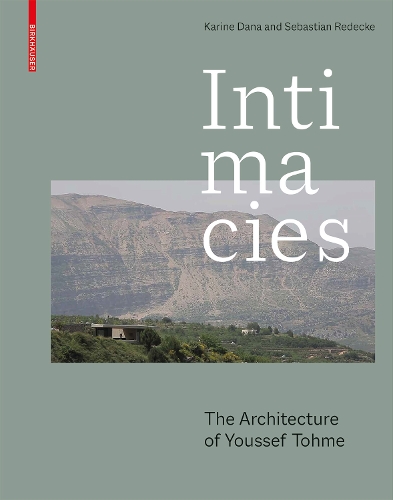 Intimacies: The Architecture of Youssef Tohme.