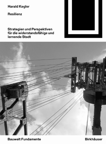 Resilienz: Strategien und Perspektiven fuer die widerstandsfaehige und lernende Stadt. 2nd Revised edition