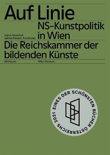 Auf Linie: NS-Kunstpolitik in Wien. Die Reichskammer der bildenden Kuenste.