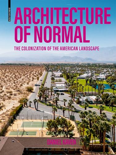 Architecture of Normal: The Colonization of the American Landscape.