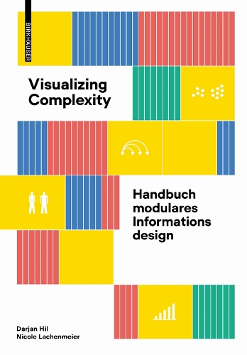 Visualizing Complexity: Handbuch modulares Informationsdesign.