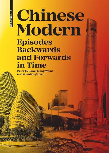 Chinese Modern: Episodes Backward and Forward in Time.