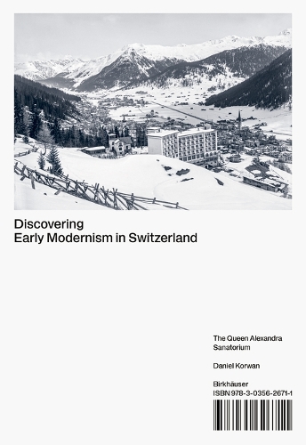 Discovering Early Modernism in Switzerland: The Queen Alexandra Sanatorium.