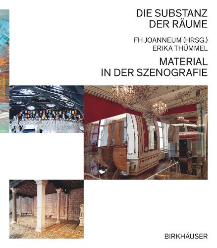 Die Substanz der Raeume: Material in der Szenografie.