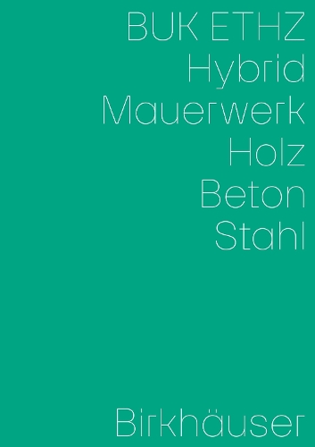 Hybrid, Mauerwerk, Beton, Holz, Stahl.