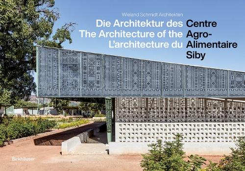 CAAS - Centre Agro-Alimentaire Siby: Die Architektur / The Architecture / L'architecture.