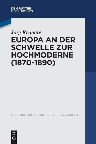 Europa an der Schwelle zur Hochmoderne (1870-1890).