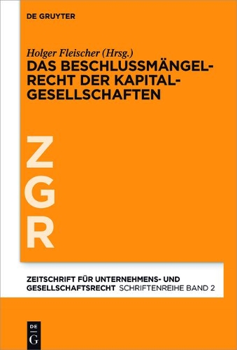 Das Beschlussmängelrecht der Kapitalgesellschaften.
