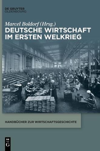 Deutsche Wirtschaft im Ersten Weltkrieg.