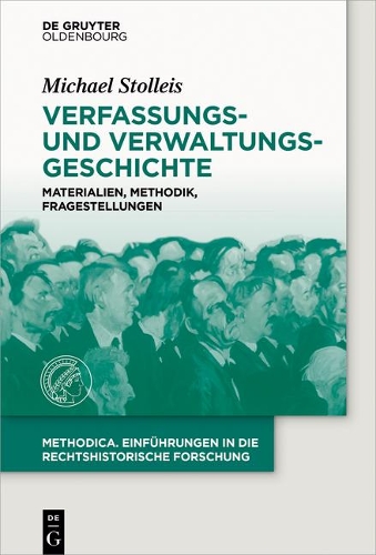Verfassungs- und Verwaltungsgeschichte: Materialien, Methodik, Fragestellungen.