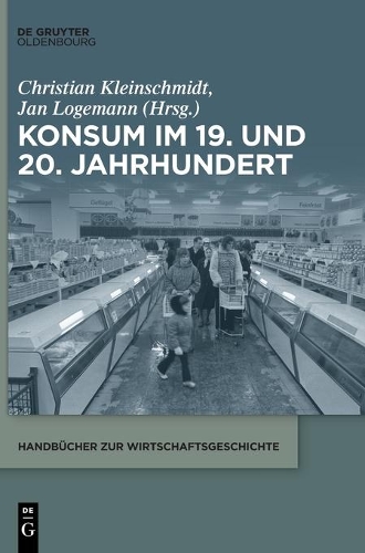 Konsum im 19. und 20. Jahrhundert.