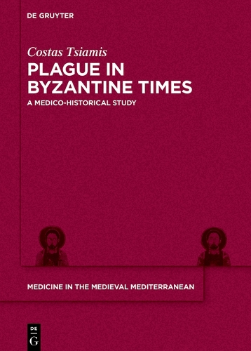 Plague in Byzantine Times: A Historical and Medical Study