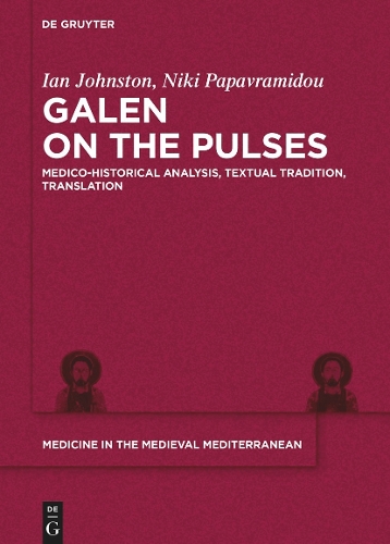 Galen on the Pulses: Four Short Treatises and Four Long Treatises.