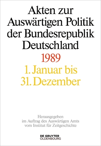Akten zur Auswaertigen Politik der Bundesrepublik Deutschland: 1989.
