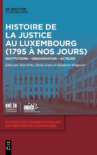 Histoire de Justice au Luxembourg (1795 a nos jours)