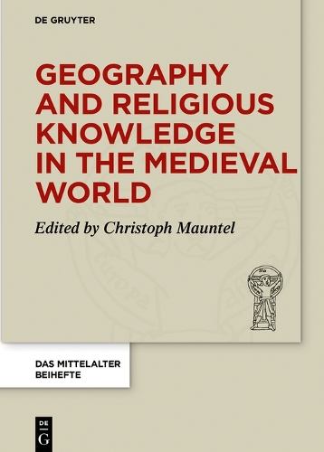 Geography and Religious Knowledge in the Medieval World.