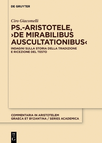 Ps.-Aristotele, 'De mirabilibus aus cultationibus': Indagini sulla storia della tradizione e ricezione del testo..