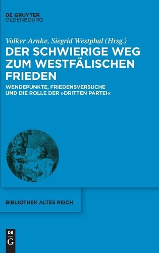 Der schwierige Weg zum Westfaelischen Frieden