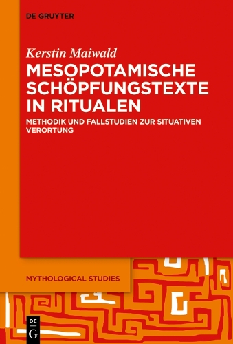 Mesopotamische Schoepfungstexte in Ritualen